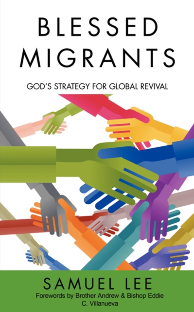 Blessed Migrants : God's Strategy for Global Revival, Paperback / softback Book