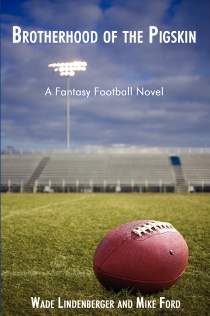 Brotherhood of the Pigskin : A Fantasy Football Novel, Hardback Book