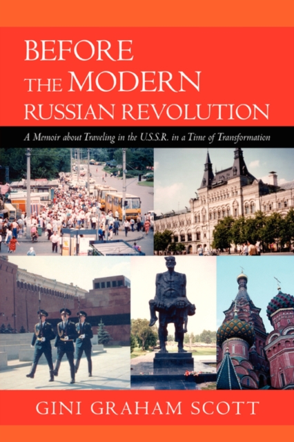 Before the Modern Russian Revolution : A Memoir about Traveling in the U.S.S.R. in a Time of Transformation, Paperback / softback Book