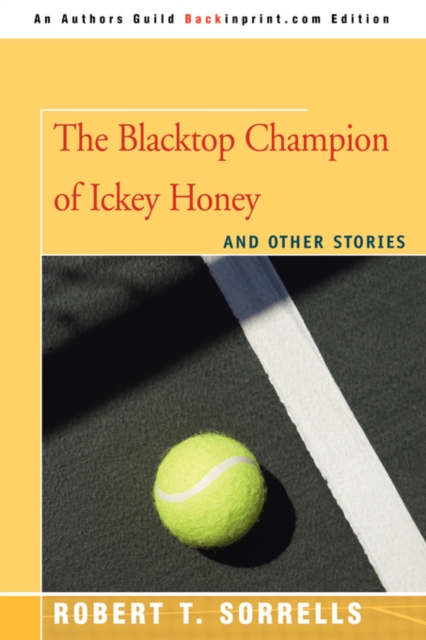 The Blacktop Champion of Ickey Honey : And Other Stories, Paperback / softback Book