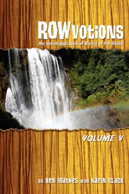 Rowvotions Volume V : The Devotional Book of Rivers of the World, Paperback / softback Book
