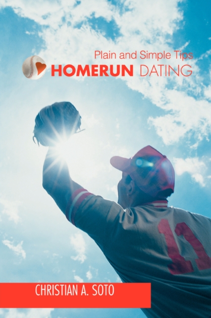 Homerun Dating : Plain and Simple Tips, Paperback / softback Book