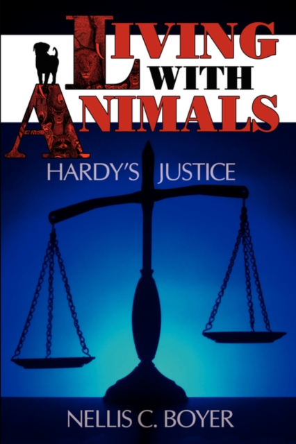 Living with Animals : Hardy's Justice, Paperback / softback Book