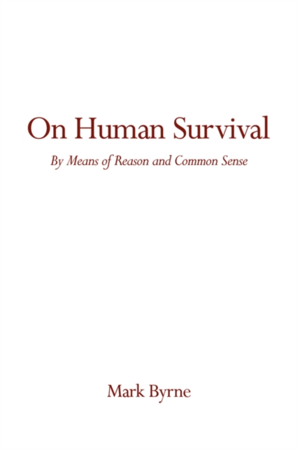 On Human Survival : By Means of Reason and Common Sense, Paperback / softback Book