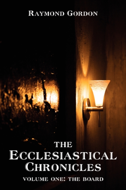 The Ecclesiastical Chronicles : Volume One: The Board, Paperback / softback Book