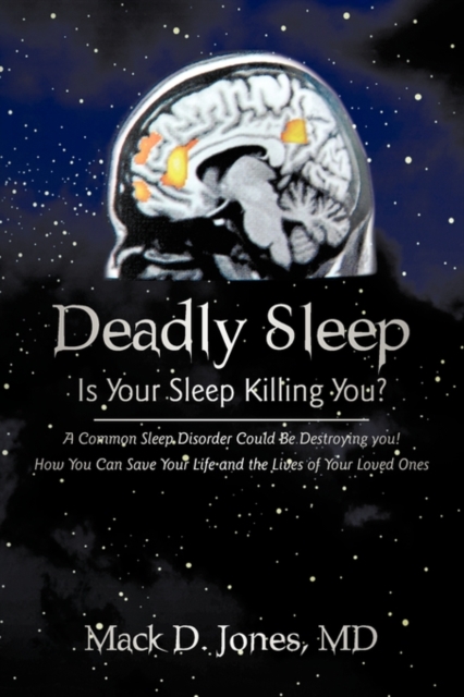 Deadly Sleep : Is Your Sleep Killing You?, Paperback / softback Book