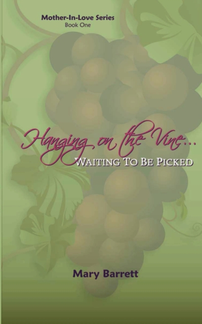 Hanging on the Vine... : Waiting to Be Picked, Paperback / softback Book