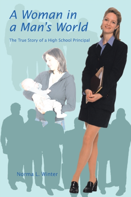 A Woman in a Man'S World : The True Story of a High School Principal, EPUB eBook