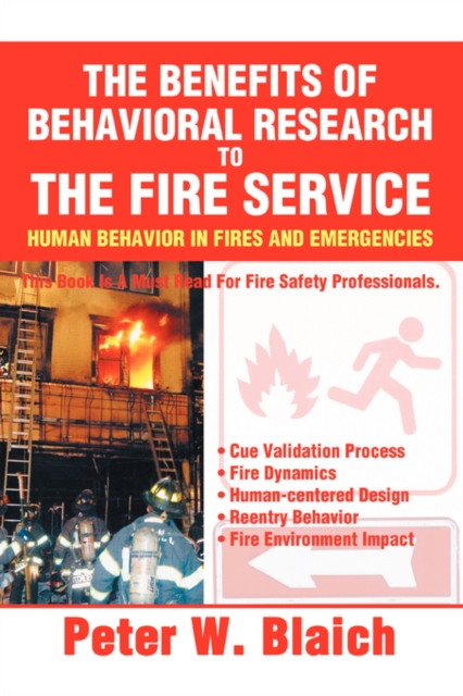 The Benefits of Behavioral Research to the Fire Service : Human Behavior in Fires and Emergencies, Hardback Book