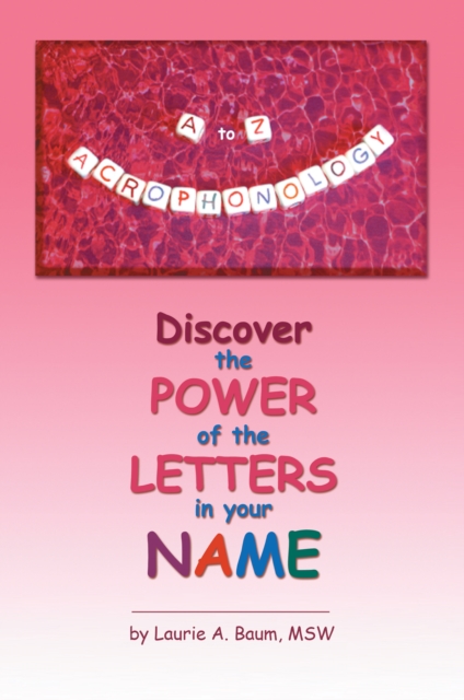 A to Z Acrophonology : Discover the Power of the Letters in Your Name, EPUB eBook