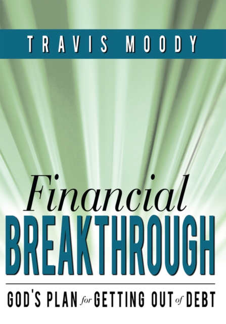 Financial Breakthrough : God's Plan for Getting out of Debt, EPUB eBook