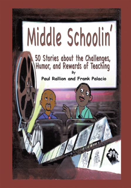 Middle Schoolin' : 50 Stories About the Challenges, Humor, and Rewards of Teaching, EPUB eBook