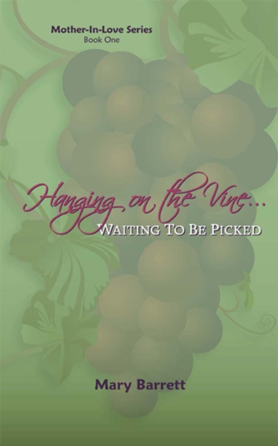 Hanging on the Vine... : Waiting to Be Picked, EPUB eBook