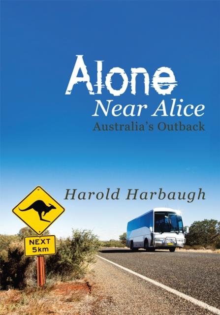Alone Near Alice : Australia's Outback, EPUB eBook