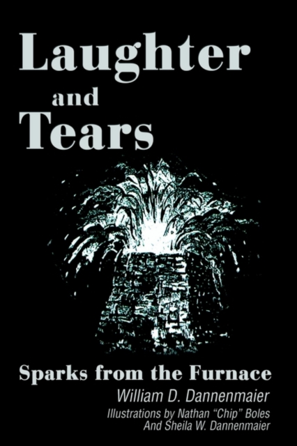 Laughter and Tears : Sparks from the Furnace, Hardback Book