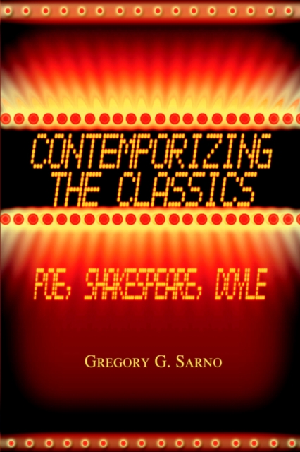 Contemporizing the Classics : Poe, Shakespeare, Doyle, Hardback Book
