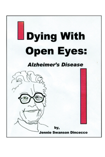Dying with Open Eyes : Alzheimer's Disease, Hardback Book