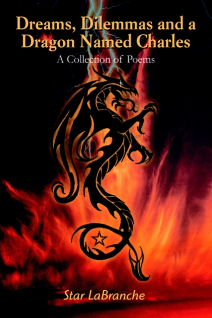 Dreams, Dilemmas and a Dragon Named Charles : A Collection of Poems, Hardback Book