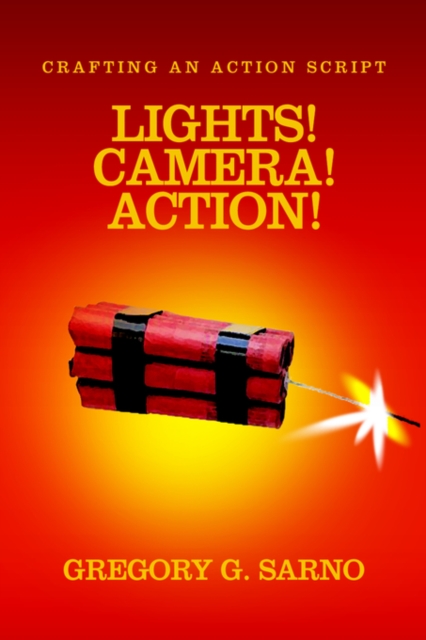 Lights! Camera! Action! : Crafting an Action Script, Hardback Book