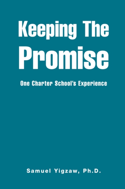 Keeping the Promise : One Charter School's Experience, Hardback Book