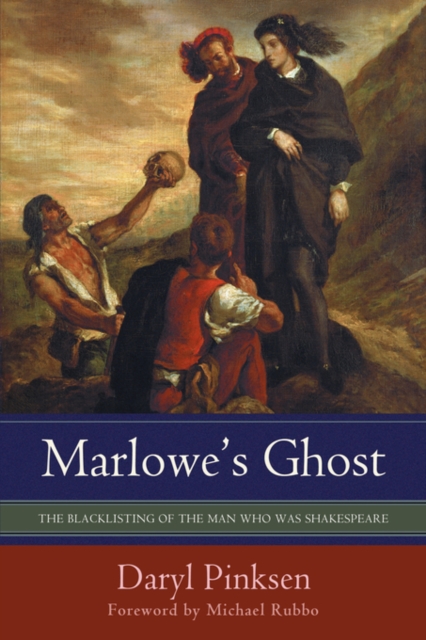 Marlowe's Ghost : The Blacklisting of the Man Who Was Shakespeare, Hardback Book