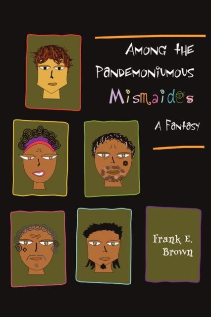 Among the Pandemoniumous Mismaides : A Fantasy, Hardback Book