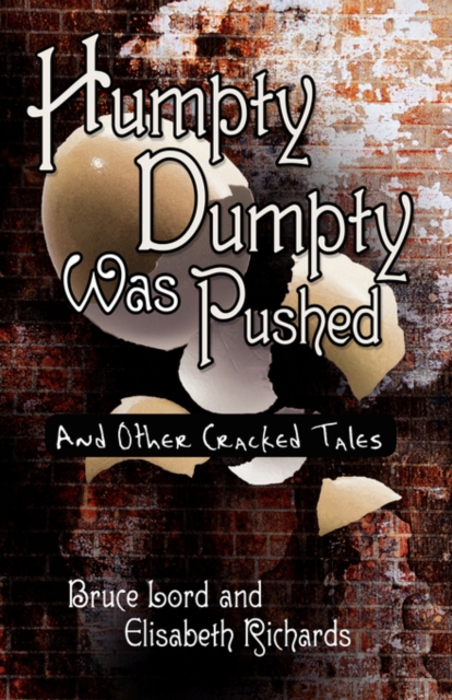 Humpty Dumpty Was Pushed : And Other Cracked Tales, Hardback Book