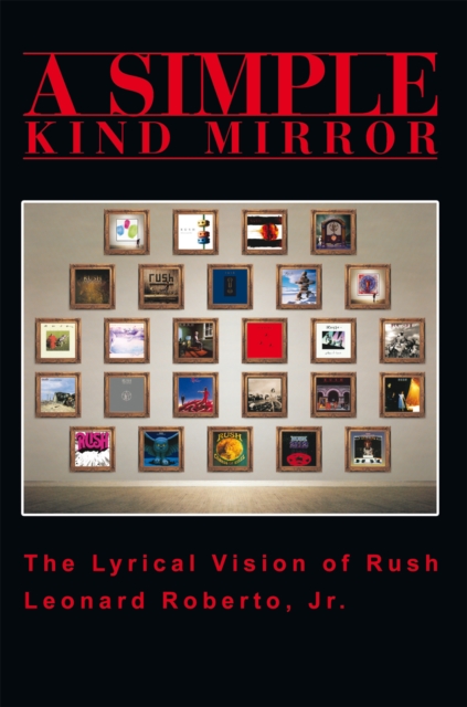 A Simple Kind Mirror : The Lyrical Vision of Rush, EPUB eBook