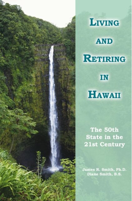 Living and Retiring in Hawaii : The 50Th State in the 21St Century, EPUB eBook