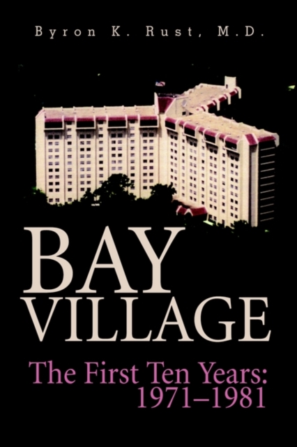 Bay Village : The First Ten Years: 1971-1981, Hardback Book