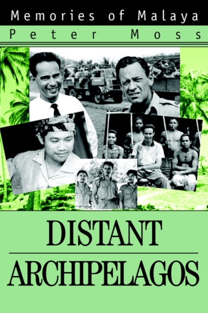Distant Archipelagos : Memories of Malaya, Hardback Book