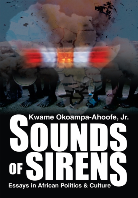 Sounds of Sirens : Essays in African Politics & Culture, EPUB eBook