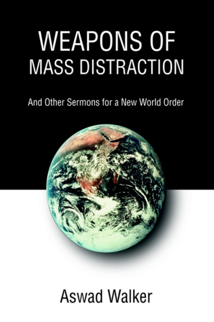 Weapons of Mass Distraction : And Other Sermons for a New World Order, Hardback Book