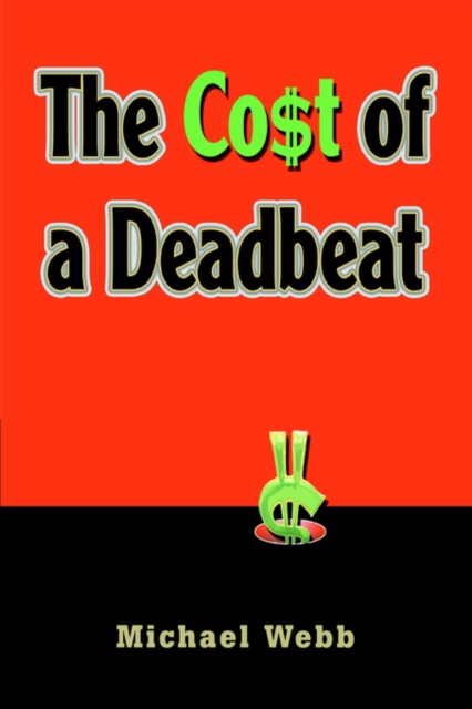 The Cost of a Deadbeat, Hardback Book