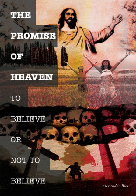The Promise of Heaven : To Believe or Not to Believe, EPUB eBook