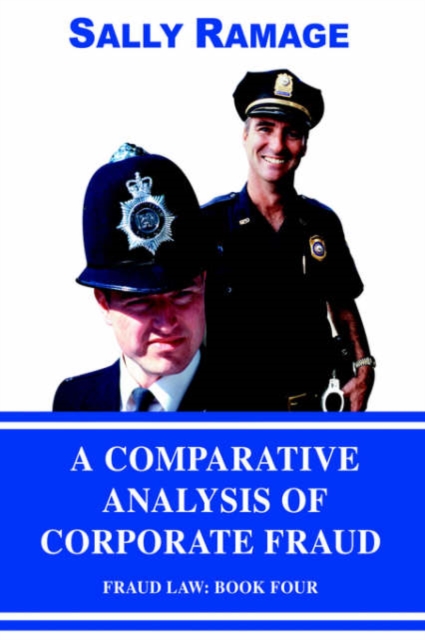 A Comparative Analysis of Corporate Fraud : Fraud Law: Book Four, Hardback Book