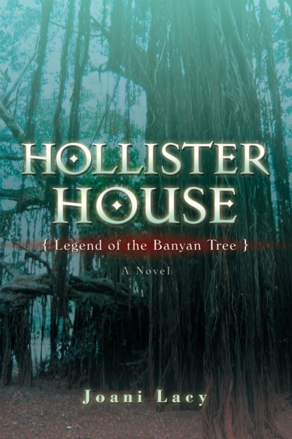 Hollister House : <Br><Br>{Legend of the Banyan Tree}, EPUB eBook