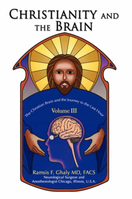 Christianity and the Brain : Volume III, Hardback Book