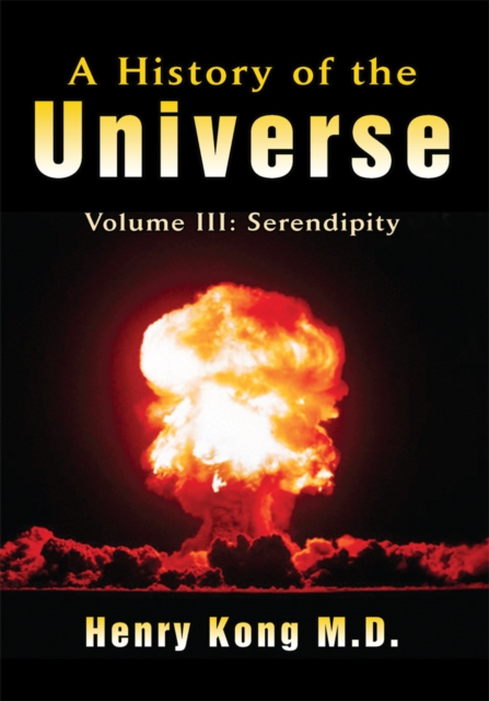 A History of the Universe : Volume Iii: Serendipity, EPUB eBook