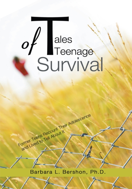 Tales of Teenage Survival : Former Teens Recount Their Adolescence and Lived to Tell About It, EPUB eBook