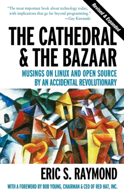 The Cathedral & the Bazaar - Musings on Linux & Open Source by an Accidental Revolutionary Rev, Paperback / softback Book