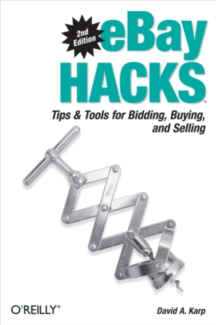 eBay Hacks : Tips & Tools for Bidding, Buying, and Selling, PDF eBook