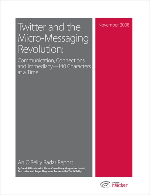 Twitter and the Micro-Messaging Revolution: Communication, Connections, and Immediacy--140 Characters at a Time : Communication, Connections, and Immediacy--140 Characters at a Time, PDF eBook