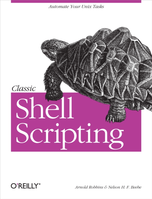 Classic Shell Scripting : Hidden Commands that Unlock the Power of Unix, PDF eBook