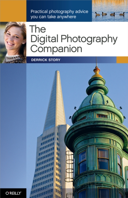 The Digital Photography Companion : Practical Photography Advice You Can Take Anywhere, PDF eBook