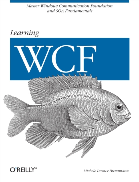 Learning WCF : A Hands-on Guide, PDF eBook