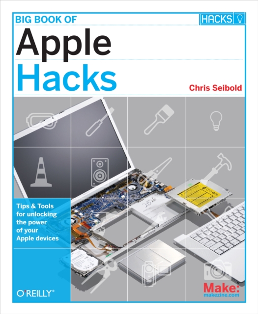 Big Book of Apple Hacks : Tips & Tools for unlocking the power of your Apple devices, PDF eBook