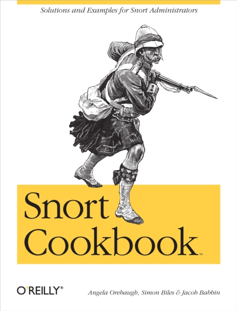 Snort Cookbook : Solutions and Examples for Snort Administrators, PDF eBook