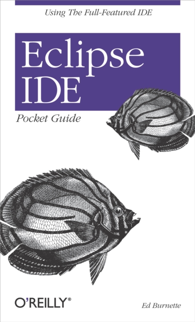 Eclipse IDE Pocket Guide : Using the Full-Featured IDE, PDF eBook