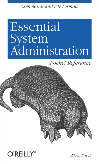 Essential System Administration Pocket Reference : Commands and File Formats, PDF eBook